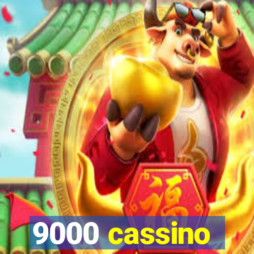 9000 cassino